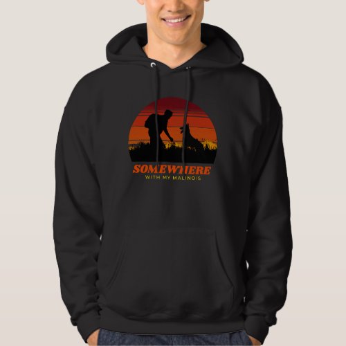 Somewhere With My Malinois Mens Outdoor Hoodie