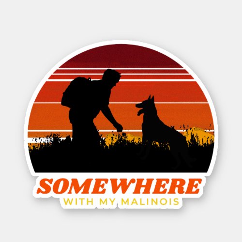 Somewhere With My Malinois Mens Outdoor Sticker