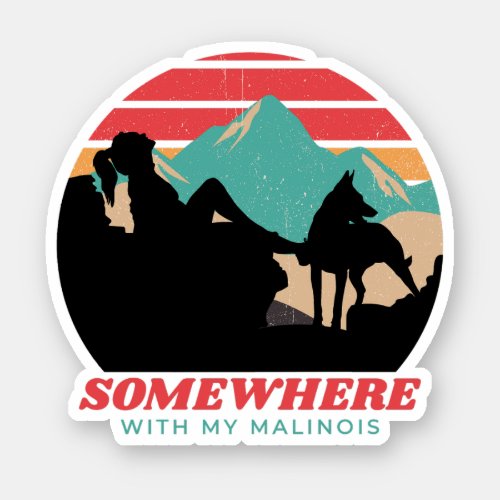 Somewhere With My Malinois Womens Outdoor Sticker