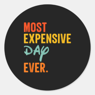 Sommas Most Expensive Day Ever Funny Family Vacati Classic Round Sticker