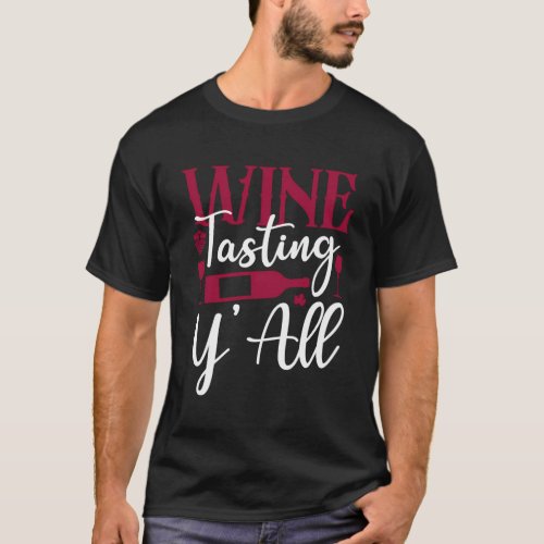 Sommelier Wine Drinking Tasting Wine Tasting YAll T_Shirt