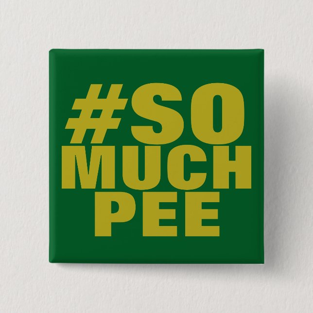 #SOMUCHPEE square button (Front)
