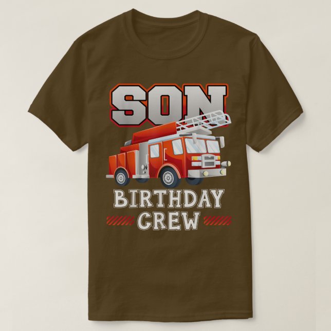 Son Birthday Crew Fire Truck Firefighter Family Ma T-Shirt (Design Front)
