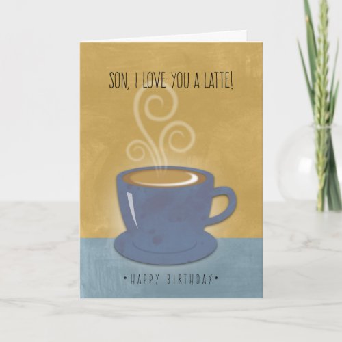 Son Birthday I Love You a Latte Coffee Watercolor Card