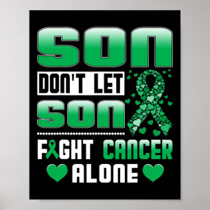 Son Don't Let Son Fight Cancer Alone Bile Duct Can Poster