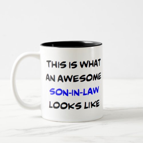 son_in_law awesome Two_Tone coffee mug