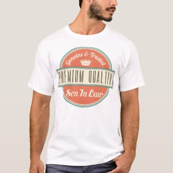 Son In Law (funny) Gift T-shirt by MainstreetShirt at Zazzle