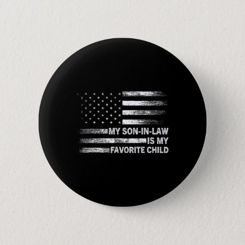 Son In Law Is My Favorite Child American Flag 4th  Button