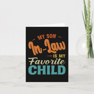 Son In Law Is My Favorite Child Family Fun Mother' Card