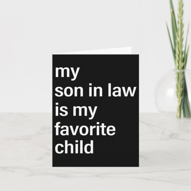 Son In Law Is My Favorite Child Fathers Day Father Card (Front)