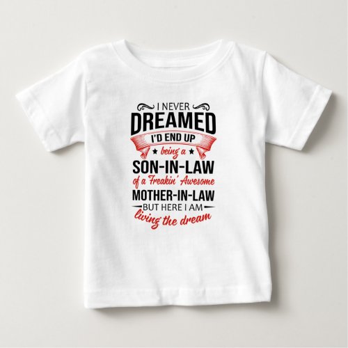 Son_in_law of a freakin awesome mother_in_law baby T_Shirt