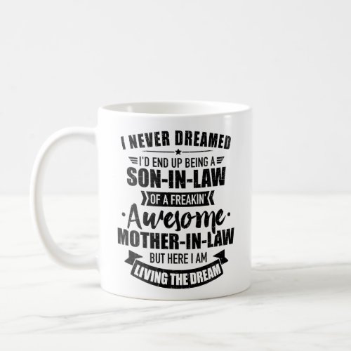 Son_in_law of a freakin awesome mother_in_law coffee mug