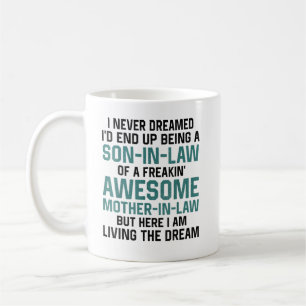 Son In Law of a Freakin' Awesome Mother in Law Coffee Mug