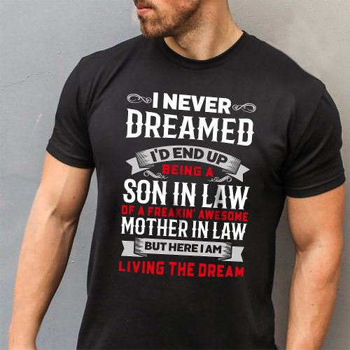 Son_In_Law of a Freakin Awesome Mother_In_Law T_Shirt