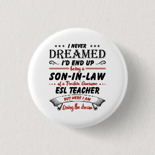 Son In Law Of Awesome ESL Teacher Button