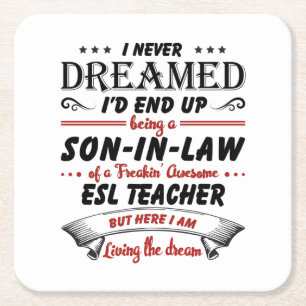 Son In Law Of Awesome ESL Teacher Square Paper Coaster