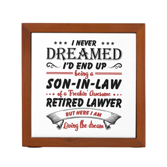 Son In Law Of Awesome Retired Lawyer Desk Organizer (Front)