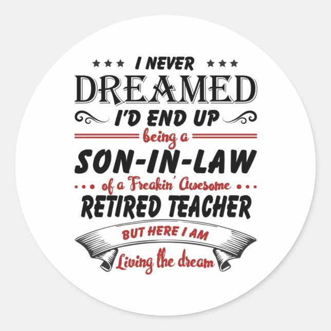 Son In Law Of Awesome Retired Teacher Classic Round Sticker (Front)