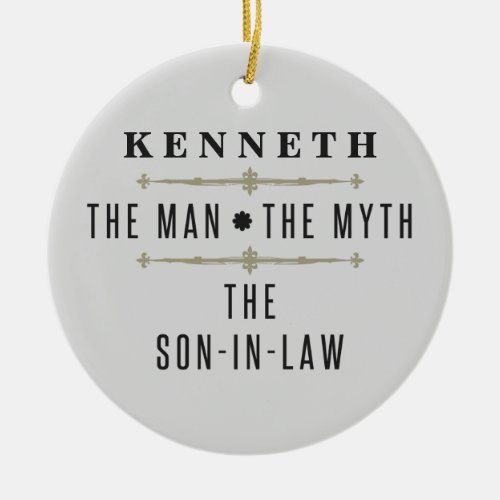 Son_In_Law The Man The Myth Ceramic Ornament