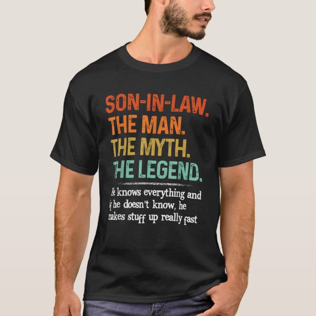 Son In Law The Man The Myth The Legend Father Day  T-Shirt (Front)