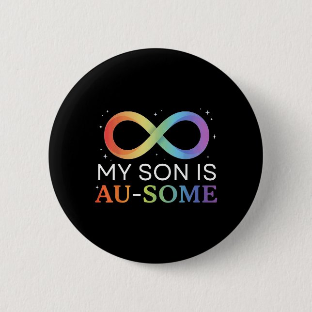Son is Au-Some Autism Awareness Autistic Button (Front)