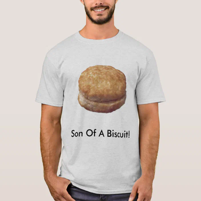 Son Of A Biscuit T Shirt Zazzle Com