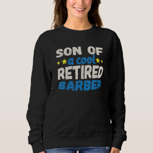 Son of a Cool Retired Barber Sweatshirt