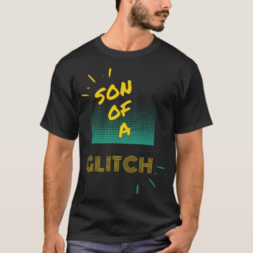 Son of a Glitch T_Shirt