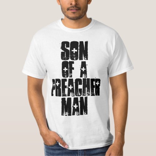 SON OF A PREACHER MAN PREACHERS KID t_shirts