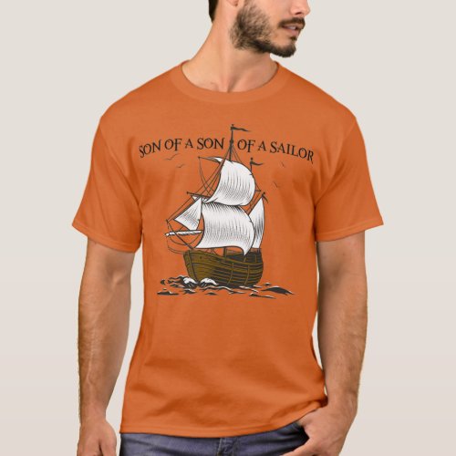 Son of a Son of a Sailor 1 T_Shirt