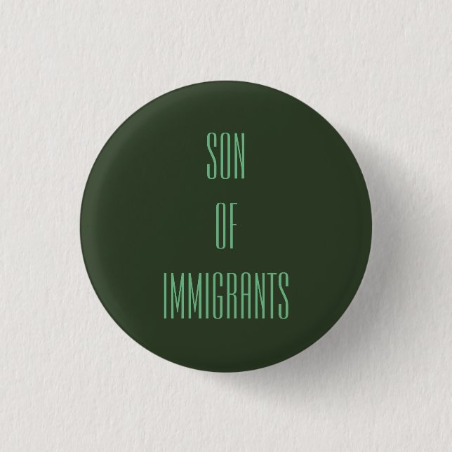 Son of Immigrants Button (Front)