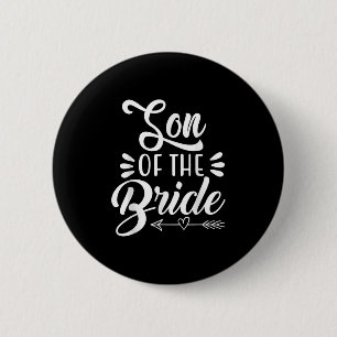 Son Of The Bride Wedding Party Family Bridal Showe Button