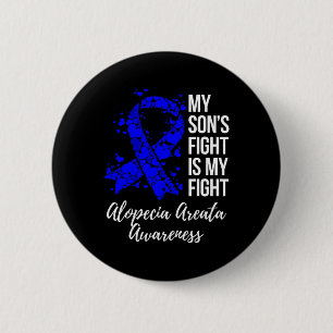 Son’s Fight Is My Fight Alopecia Areata Awareness Button