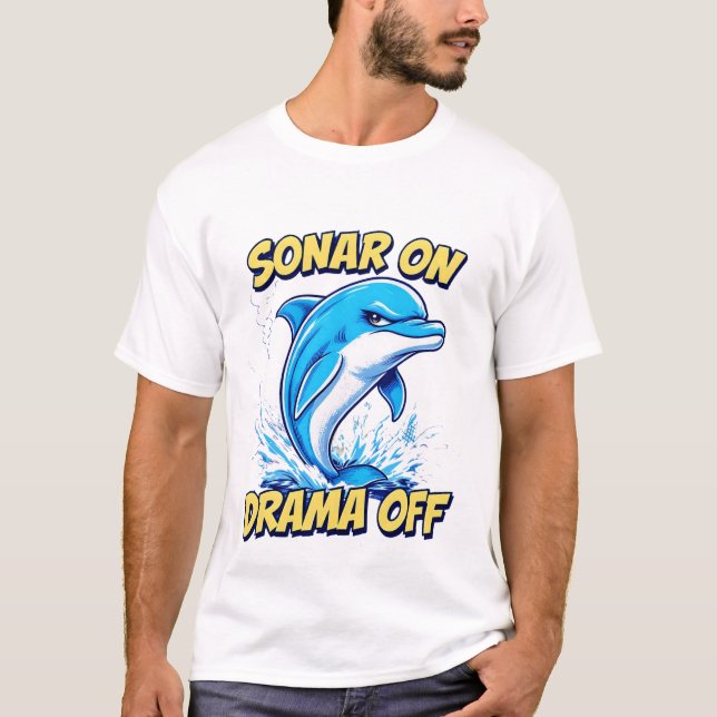 SONAR ON DRAMA OFF T-Shirt (Front)