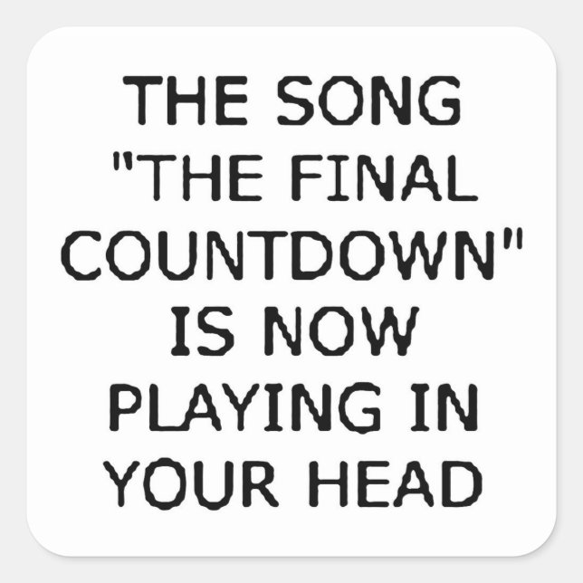 song final countdown now playing your head square sticker (Front)
