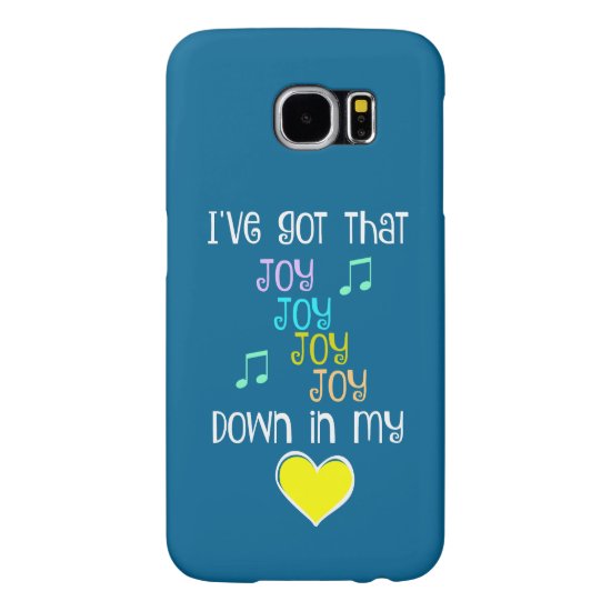 Song: Joy Down in my Heart Samsung Galaxy S6 Case