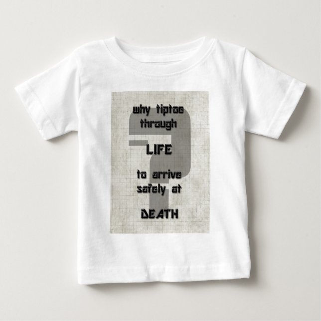 song lyric why tiptoe through life baby T-Shirt (Front)
