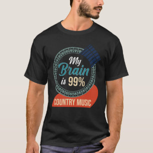 Song Lyrics My Brain Is 99 Country Music T-Shirt