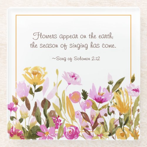 Song of Solomon 212 Flowers appear on the earth Glass Coaster