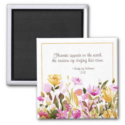 Song of Solomon 212 Flowers appear on the earth Magnet