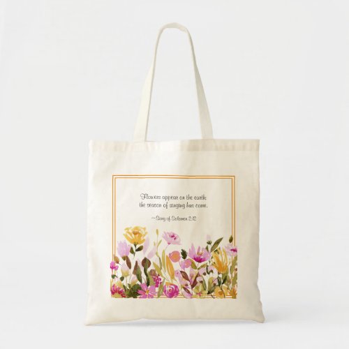 Song of Solomon 212 Flowers appear on the earth Tote Bag