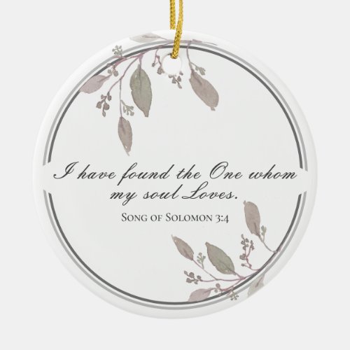 Song of Solomon 34 I have found the One Bible  Ceramic Ornament