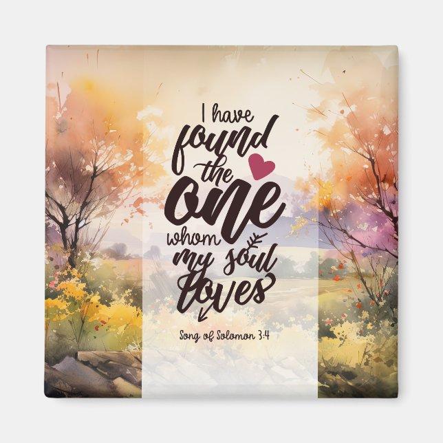Song of Solomon 3:4 I have found the One Bible Magnet (Front)