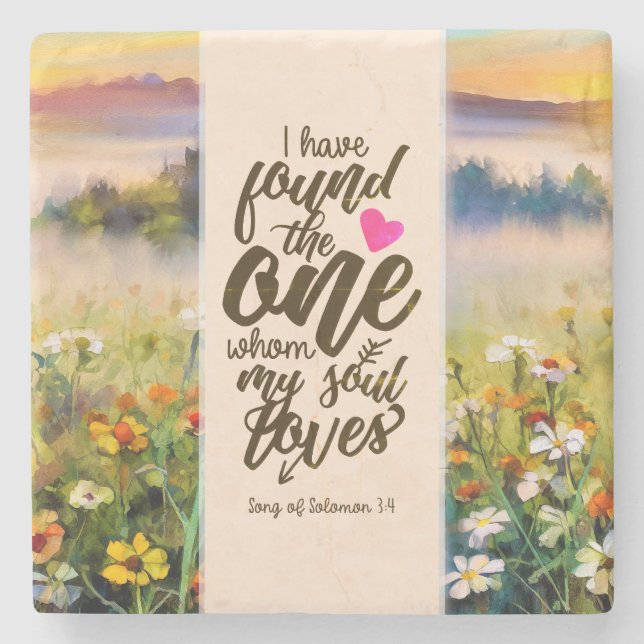 Song of Solomon 3:4 I have found the One Bible Stone Coaster (Front)