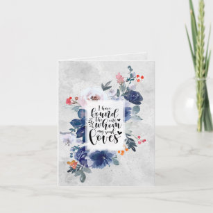 Song of Solomon 3:4 I have found the One Floral Card
