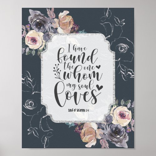 Song of Solomon 34 I have found the One Floral Poster