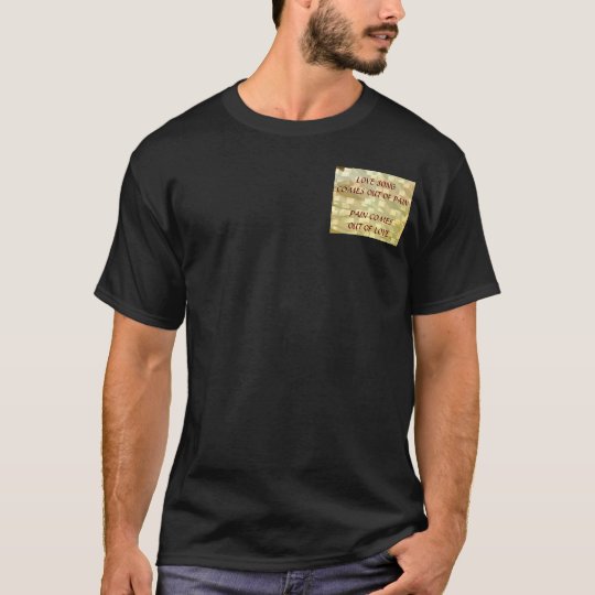 SONG out of PAIN - PAIN out of LOVE T-Shirt