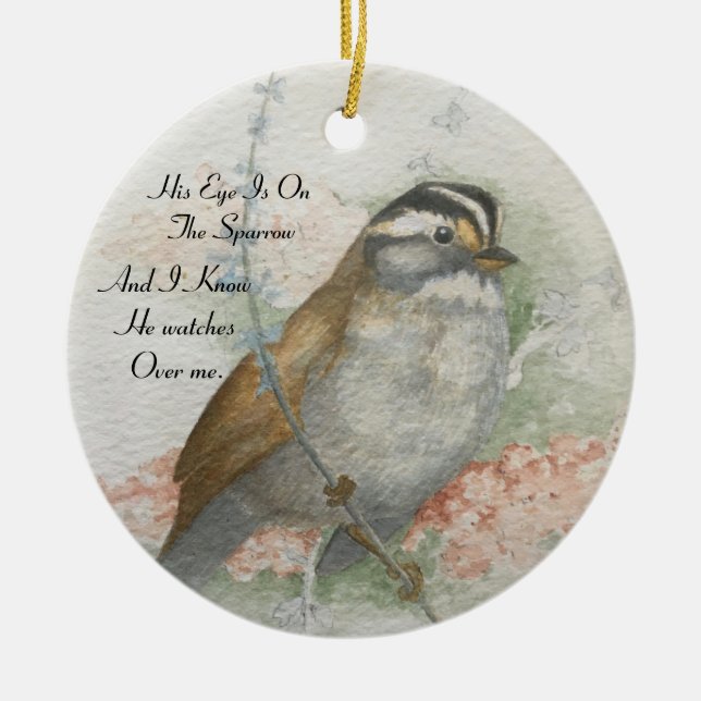 Song Sparrow He Watches Over Me Bible Quote Ceramic Ornament (Front)
