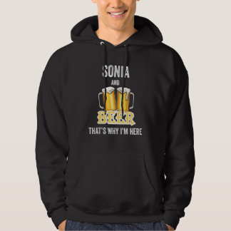 Sonia And Beer That's Why I'm Here Hoodie