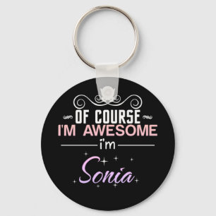 Sonia Of Course I'm Awesome Name Novelty Keychain